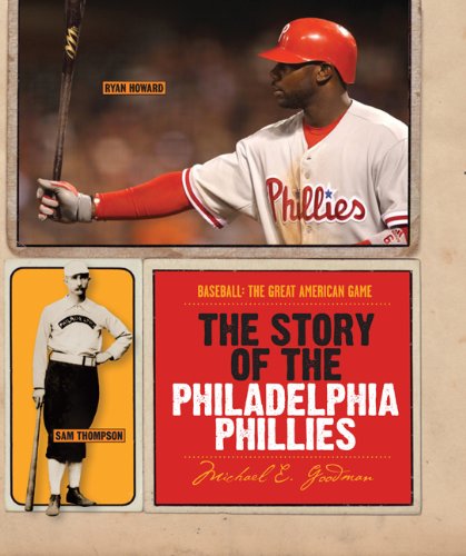 The Story of the Philadelphia Phillies (Baseball: The Great American Game) (9780898126495) by Goodman, Michael E.
