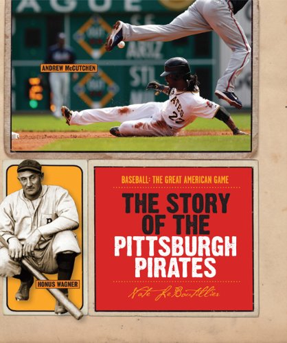 9780898126501: The Story of the Pittsburgh Pirates (Baseball: The Great American Game)