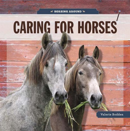 Beispielbild fr Caring for Horses (Horsing Around) zum Verkauf von medimops