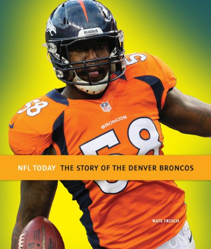 Stock image for NFL Today: Denver Broncos for sale by Ergodebooks