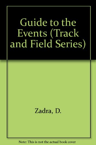 Beispielbild fr Guide to the Events (Track and Field Series) zum Verkauf von Better World Books