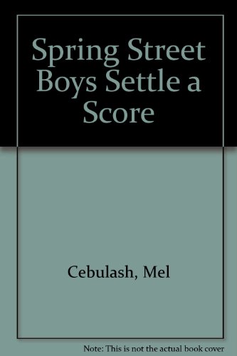 Spring Street Boys Settle a Score (9780898130492) by Cebulash, Mel