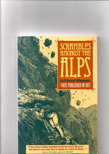 Imagen de archivo de Scrambles Amongst the Alps in the Years Eighteen Sixty to Eighteen Sixty-Nine a la venta por ThriftBooks-Dallas
