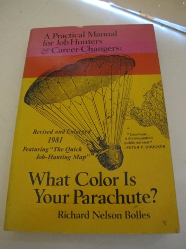 Imagen de archivo de What Color Is Your Parachute? 1981 : A Practical Manual for Job Hunters and Career-Changers a la venta por Better World Books: West