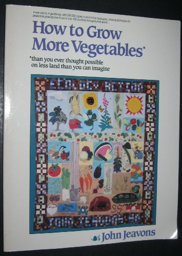 Beispielbild fr How to Grow More Vegetables : Than You Ever Thought Possible on Less Land Than You Can Imagine zum Verkauf von Better World Books