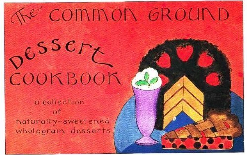 9780898151138: The Common Ground Dessert Cookbook