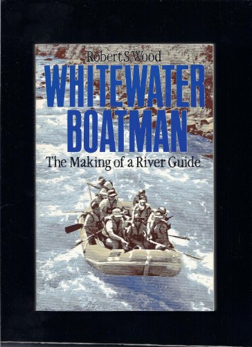 Imagen de archivo de Whitewater Boatman a la venta por HPB-Emerald