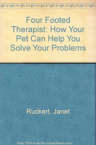 Stock image for The Four Footed Therapist : How Your Pet Can Help You Solve Your Problems for sale by Better World Books: West