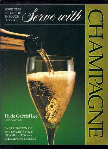 Imagen de archivo de Serve With Champagne a la venta por Granada Bookstore,            IOBA