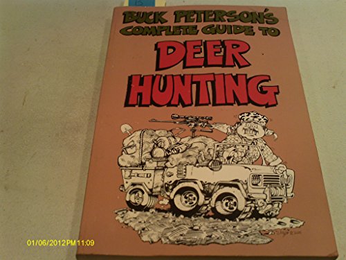 Imagen de archivo de Buck Peterson's Complete Guide to Deer Hunting a la venta por ThriftBooks-Dallas