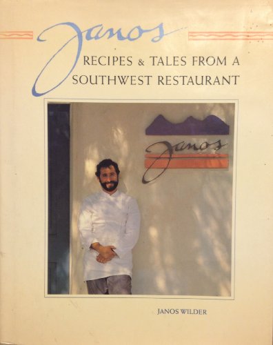 

Janos: Recipes and Tales from a Southwest Restaurant [signed] [first edition]