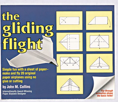 Stock image for The Gliding Flight: 20 Excellent Fold and Fly Paper Airplanes for sale by Jenson Books Inc