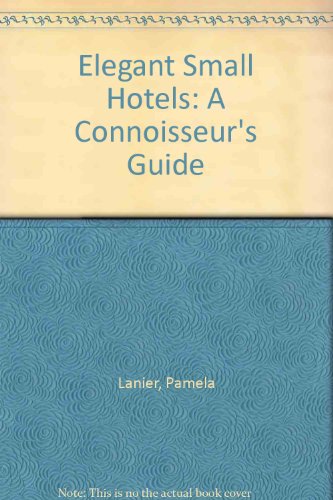 9780898153361: Elegant Small Hotels: A Connoisseur's Guide [Lingua Inglese]