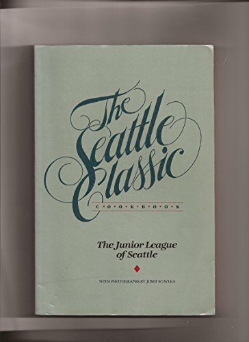 Beispielbild fr Seattle Classic Cookbook zum Verkauf von ThriftBooks-Dallas