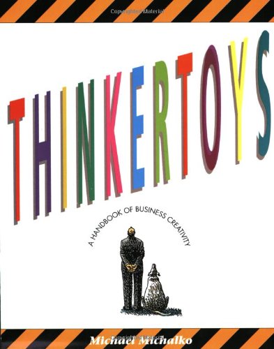 Stock image for Thinkertoys : A Handbook of Business Creativity for sale by Better World Books: West