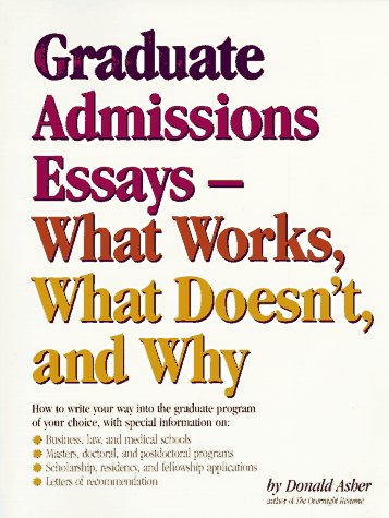 Beispielbild fr Graduate Essays: What Works, What Doesn't and Why: How to Write Your Way into the Graduate Program of Your Choice zum Verkauf von medimops