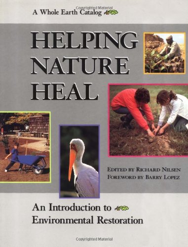 Stock image for Helping Nature Heal: A Whole Earth Catalog for sale by ThriftBooks-Dallas