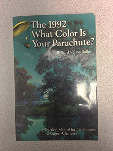 Imagen de archivo de The 1992 What Color Is Your Parachute? : A Practical Manual for Job Hunters & Career Changers a la venta por Top Notch Books