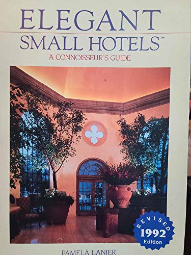 Stock image for Elegant Small Hotels: A Connoisseur's Guide for sale by Wonder Book