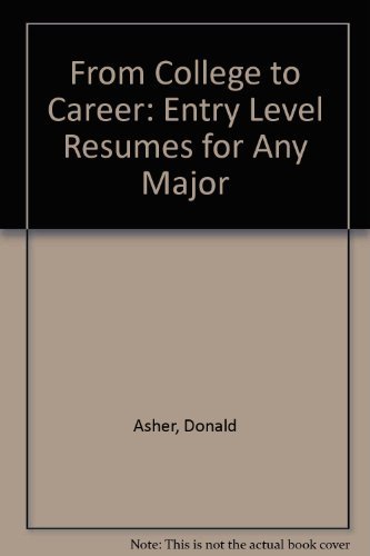 Beispielbild fr College to Career : Entry Level Resumes for Any Major zum Verkauf von Better World Books