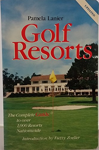 Stock image for Golf Resorts : The Complete Guide for sale by Lighthouse Books and Gifts