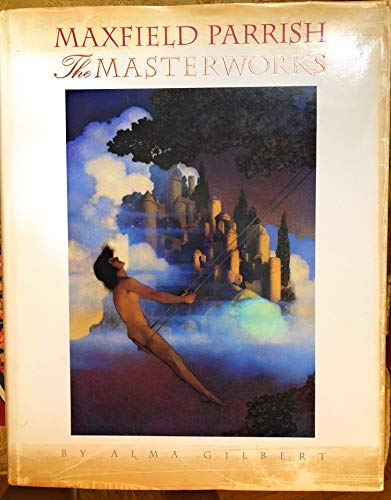 Imagen de archivo de Maxfield Parrish The Masterworks a la venta por ANARTIST