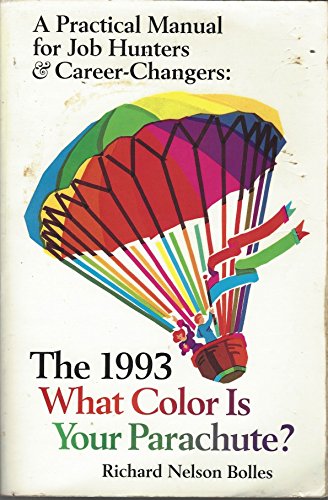 Imagen de archivo de What Color Is Your Parachute? 1993: A Practical Manual for Job Hunters and Career Changers (What Color Is Your Parachute? (Paperback)) a la venta por SecondSale