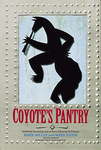 Beispielbild fr Coyote's Pantry: Southwest Seasonings and at Home Flavoring Techniques zum Verkauf von Gulf Coast Books