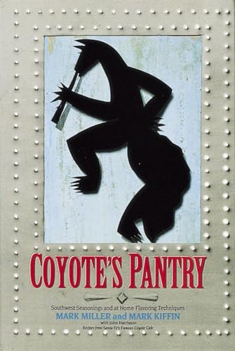 9780898154948: Coyote's Pantry: Southwest Seasonings and at Home Flavoring Techniques [A Cookbook]
