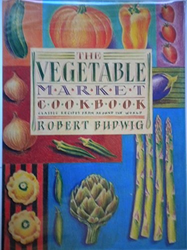 Stock image for Vegetable Market Cookbook for sale by Better World Books: West