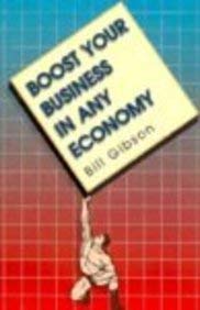 Boost Your Business in Any Economy (9780898155167) by Gibson, Bill