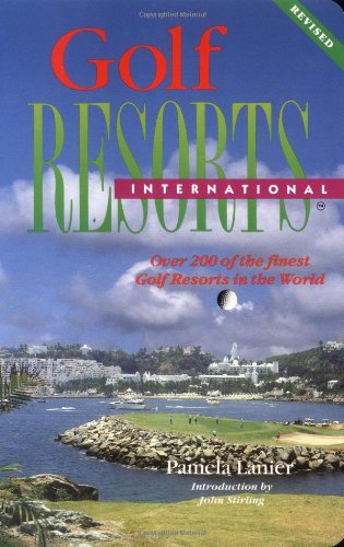 Imagen de archivo de Golf Resorts International - 3rd (Lanier Guides) a la venta por The Book Cellar, LLC