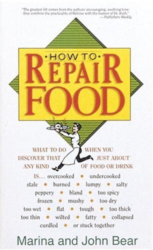 How to Repair Food - Marina C. Bear, John Bear, Tanya Zeryck
