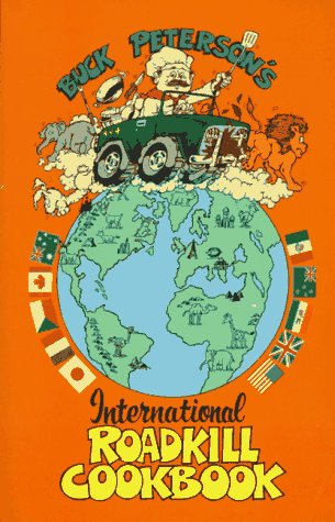 9780898155679: The International Roadkill Cookbook