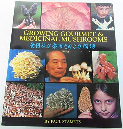 9780898156089: Growing Gourmet and Medicinal Mushrooms