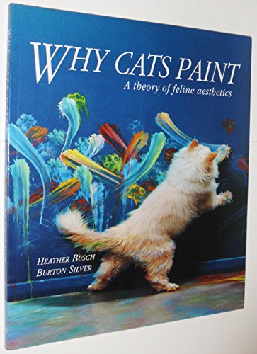 Beispielbild fr Why Cats Paint: A Theory of Feline Aesthetics zum Verkauf von Gulf Coast Books