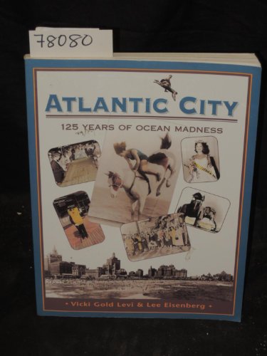 Stock image for Atlantic City: 125 Years of Ocean Madness. 2nd Ed. for sale by Rob the Book Man