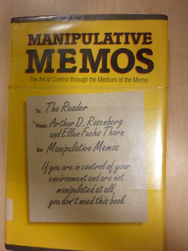 Stock image for Manipulative Memos: Control Your Career Through the Medium of the Memo for sale by Bingo Used Books
