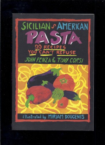 Imagen de archivo de Sicilian American Pasta : 99 Recipes You Can't Refuse a la venta por Better World Books