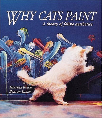 9780898156232: Why Cats Paint: A Theory of Feline Aesthetics