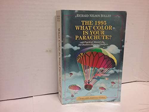 Imagen de archivo de What Color Is Your Parachute? 1995: A Practical Manual for Job Hunters and Career Changers a la venta por ThriftBooks-Dallas