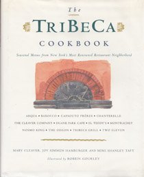 Beispielbild fr The TriBeCa Cookbook: Seasonal Menus from the Chefs of New York's Historical Restaurant Neighborhood zum Verkauf von Open Books