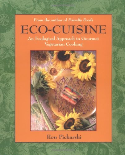Eco-Cuisine: An Ecological Approach to Gourmet Vegetarian Cooking