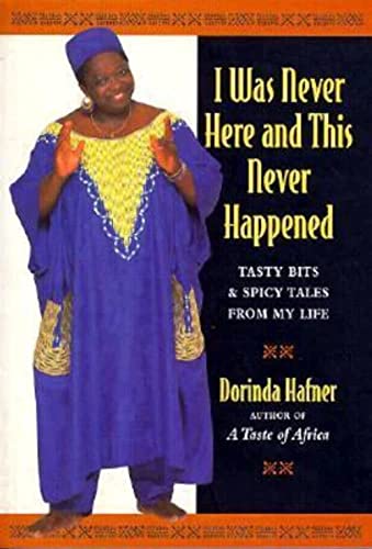 Imagen de archivo de I Was Never Here and This Never Happened: Tasty Bits & Spicy Tales from My Life a la venta por Go4Books