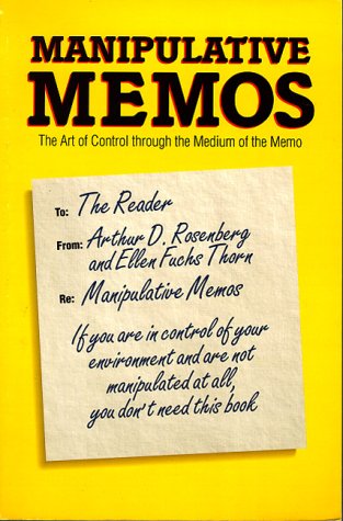 9780898156591: Manipulative Memos: Control Your Career Through the Medium of the Memo: Art of Control Through the Medium of the Memo