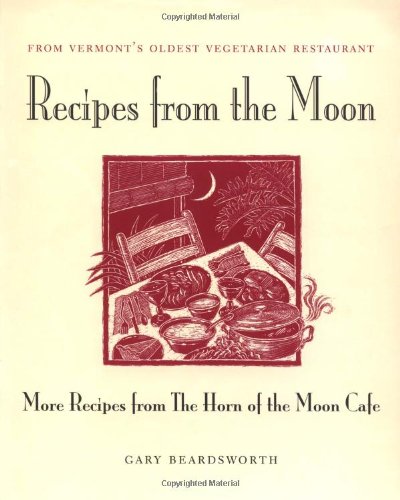 Imagen de archivo de Recipes from the Moon: More Recipes from the Horn of the Moon Cafe a la venta por ThriftBooks-Dallas