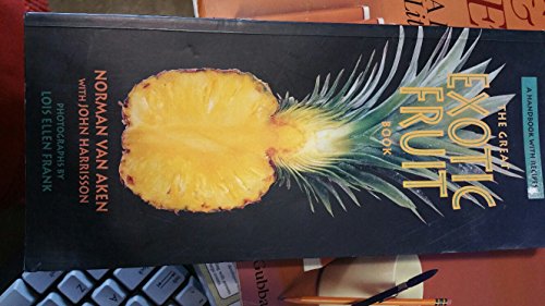 Beispielbild fr The Great Exotic Fruit Book: A Handbook with Recipes zum Verkauf von SecondSale