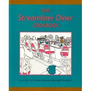 Stock image for The Streamliner Diner Cookbook for sale by Blue Vase Books