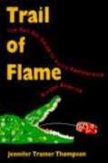 Trail of Flame (9780898157505) by Thompson, Jennifer T.