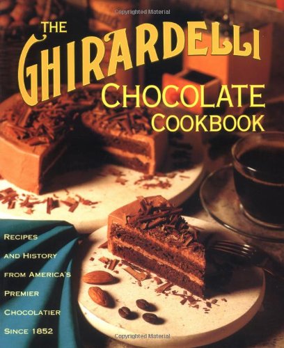 Beispielbild fr The Ghirardelli Chocolate Cookbook zum Verkauf von Wonder Book